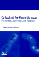 Confocal and Two-Photon Microscopy: Foundations, Applications and Advances - Diaspro, Alberto (Editor)