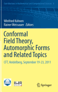 Conformal Field Theory, Automorphic Forms and Related Topics: Cft, Heidelberg, September 19-23, 2011