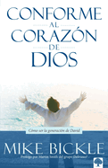 Conforme Al Coraz?n de Dios: C?mo Ser La Generaci?n de David / After Gods Own He Art