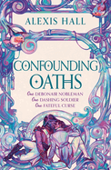 Confounding Oaths: A standalone Regency romantasy perfect for fans of Bridgerton from the bestselling author of Boyfriend Material