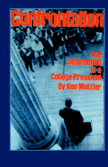 Confrontation: The Destruction of a College President - Metzler, Ken