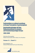 Confrontations au national-socialisme en Europe francophone et germanophone. Auseinandersetzungen mit dem National sozialismus im deutschund franzoesischsprachigen Europa 1919-1949: Volume 5.1 / Band 5.1