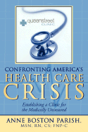 Confronting America's Health Care Crisis: Establishing a Clinic for the Medically Uninsured