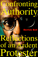 Confronting Authority: Reflections of an Ardent Protester