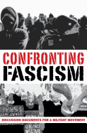 Confronting Fascism: Discussion Documents for a Militant Movement