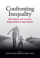 Confronting Inequality: How Policies and Practices Shape Children's Opportunities