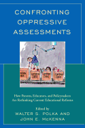 Confronting Oppressive Assessments: How Parents, Educators, and Policymakers Are Rethinking Current Educational Reforms