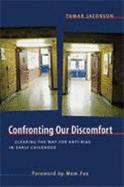 Confronting Our Discomfort: Clearing the Way for Anti-Bias in Early Childhood - Jacobson, Tamar