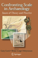 Confronting Scale in Archaeology: Issues of Theory and Practice