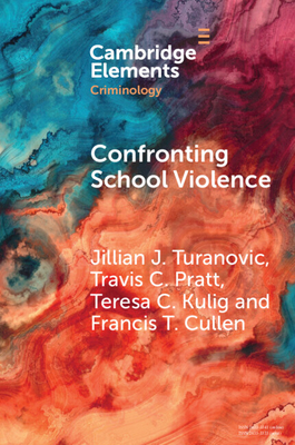 Confronting School Violence - Turanovic, Jillian J