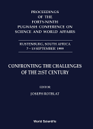 Confronting the Challenges of the 21st Century - Proceedings of the Forty-Ninth Pugwash Conference on Science and World Affairs