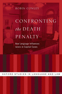 Confronting the Death Penalty: How Language Influences Jurors in Capital Cases