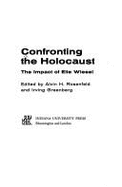 Confronting the Holocaust: The Impact of Elie Wiesel
