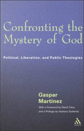 Confronting the Mystery of God: Political, Liberation, and Public Theologies