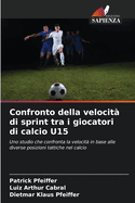 Confronto della velocit di sprint tra i giocatori di calcio U15