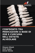 Confronto Tra Medicazioni a Base Di Zoe E Curcuma Nell'osteite Alveolare