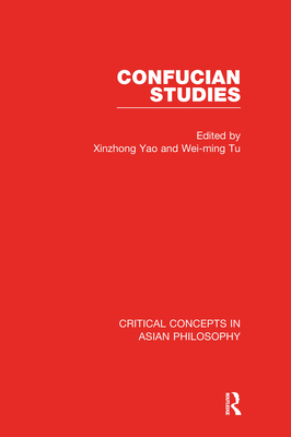 Confucian Studies - Yao, Xinzhong (Editor), and Weiming, Tu (Editor)