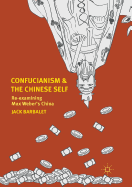 Confucianism and the Chinese Self: Re-Examining Max Weber's China