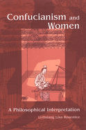 Confucianism and Women: A Philosophical Interpretation