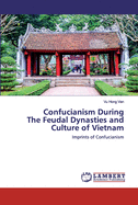 Confucianism During The Feudal Dynasties and Culture of Vietnam