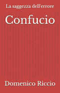 Confucio: La saggezza dell'errore