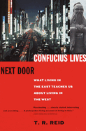 Confucius Lives Next Door: What Living in the East Teaches Us about Living in the West