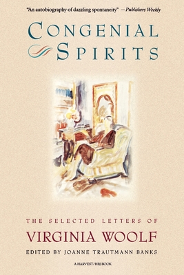 Congenial Spirits: The Selected Letters of Virginia Woolf - Woolf, Virginia
