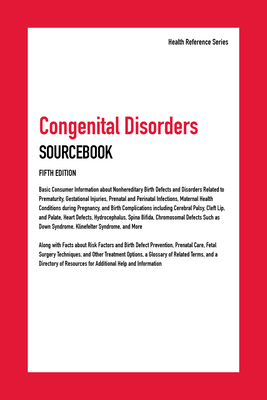 Congenital Disorders Sourcebook, 5th Edition - Hayes Kevin Ed