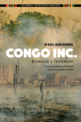 Congo Inc.: Bismarck's Testament - Bofane, In Koli Jean, and de Jager, Marjolijn (Translated by)
