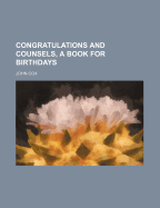 Congratulations and Counsels, a Book for Birthdays