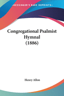 Congregational Psalmist Hymnal (1886)