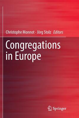 Congregations in Europe - Monnot, Christophe (Editor), and Stolz, Jrg (Editor)