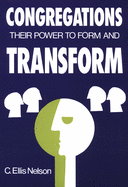Congregations: Their Power to Form & Transform