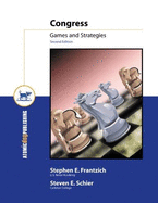 Congress: Games and Strategies, 2e - Frantzich, Stephen, and Schier, Steven