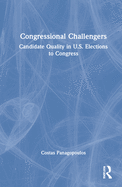 Congressional Challengers: Candidate Quality in U.S. Elections to Congress
