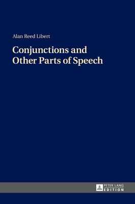 Conjunctions and Other Parts of Speech - Libert, Alan Reed