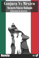Conjura Vs M?xico: Testimonial de denuncia
