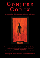 Conjure Codex: A Compendium of Invocation, Evocation, and Conjuration