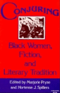 Conjuring, Black Women, Fiction, and Literary Tradition