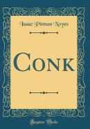 Conk (Classic Reprint)