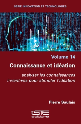 Connaissance et idation: analyser les connaissances inventives pour stimuler l'idation - Saulais, Pierre