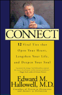 Connect: 12 Vital Ties That Open Your Heart, Lengthen Your Life, and Deepen Your Soul