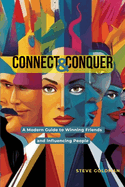 Connect & Conquer: A Modern Guide to Winning Friends and Influencing People