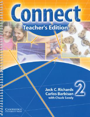 Connect Teachers Edition 2 - Richards, Jack C, Professor, and Barbisan, Carlos, and Sandy, Chuck