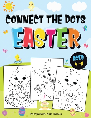 Connect the Dots Easter: Fun Dot to Dot Activity Book for Kids Ages 4-8 50 Challenging Puzzles Workbook - Kids Books, Pamparam