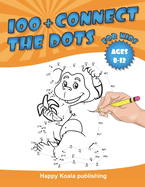 Connect the Dots for kids 8-12: 100+ Challenging and Fun Dot to Dot Puzzles Filled With Connect the Dots Pages For Kids, Preschoolers, Toddlers, Boys And Girls!