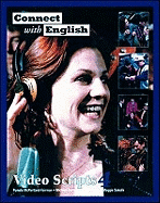 Connect with English: Video Scripts: Video Scripts 4 - McPartland-Fairman, Pamela, and Tiberia, Pam, and Battiste, Janet