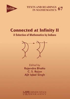 Connected at Infinity II: A Selection of Mathematics by Indians - Bhatia, Rajendra (Editor)