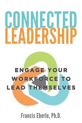 Connected Leadership - Eberle, Francis