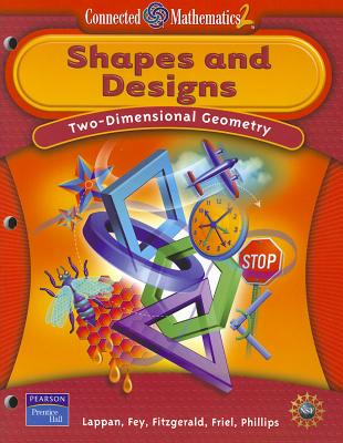 Connected Mathematics 2: Shapes and Designs: Two-Dimensional Geometry - Lappan, Glenda, and Fey, James T, and Fitzgerald, William M
